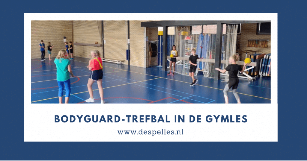 Bodyguard-Trefbal in de gymles