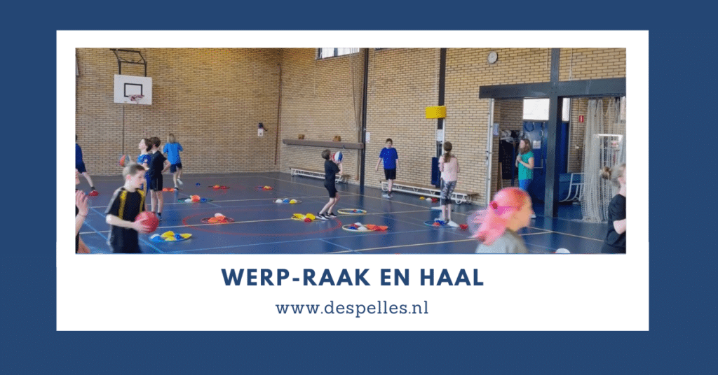 Werp-Raak en Haal in de gymles