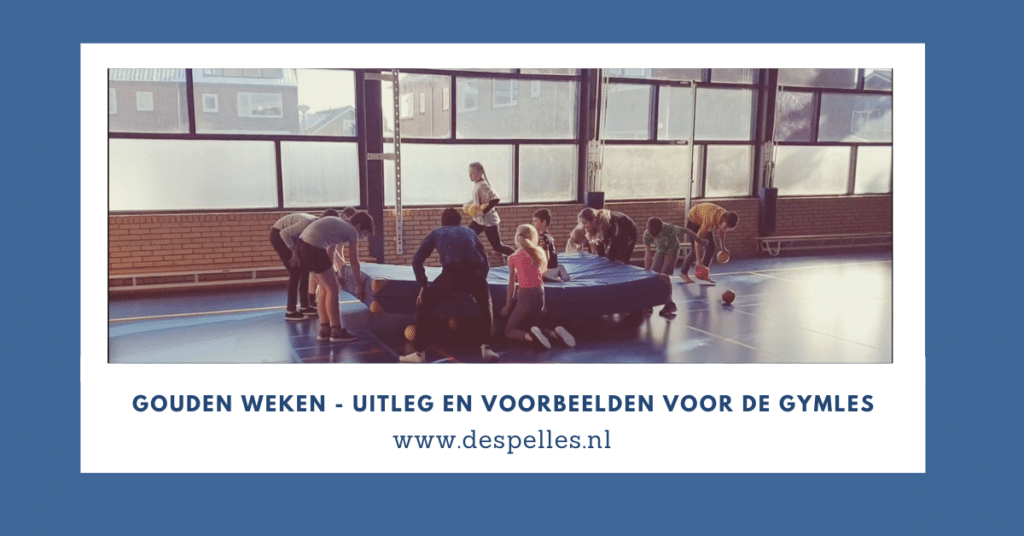 Gouden Weken - Uitleg en voorbeelden voor de gymles